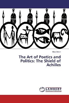 The Art of Poetics and Politics: The Shield of Achilles