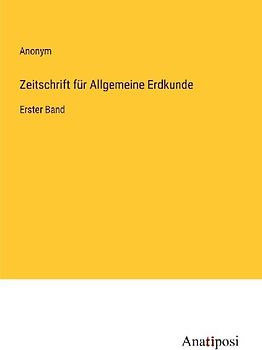 Zeitschrift für Allgemeine Erdkunde