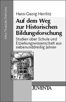 Auf dem Weg zur Historischen Bildungsforschung