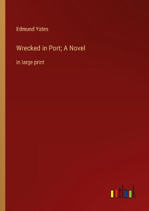 Wrecked in Port; A Novel