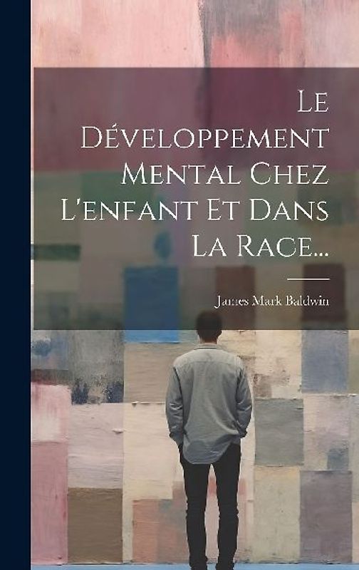 Le Développement Mental Chez L'enfant Et Dans La Race...