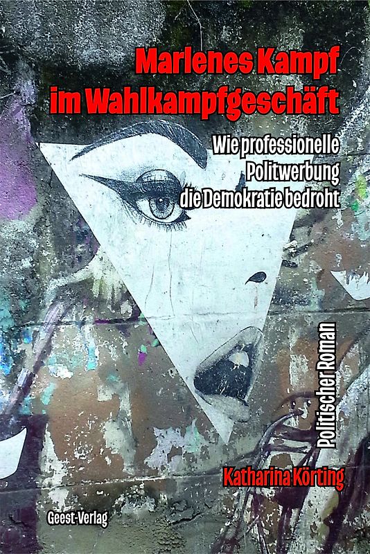 Marlenes Kampf im Wahlkampfgeschäft