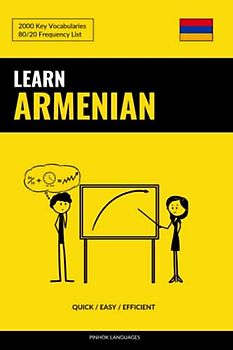 Learn Armenian - Quick / Easy / Efficient: 2000 Key Vocabularies