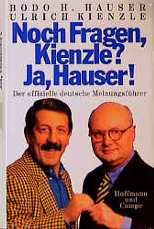 Noch Fragen Kienzle? Ja, Hauser!. Der offizielle deutsche Meinungsführer