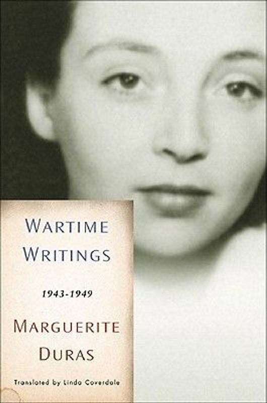 Wartime Writings: 1943-1949 - Duras, Marguerite