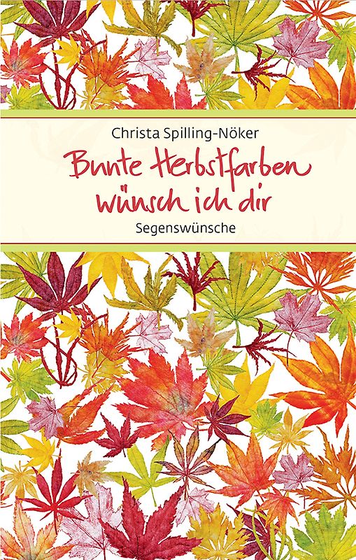 Bunte Herbstfarben wünsch ich dir