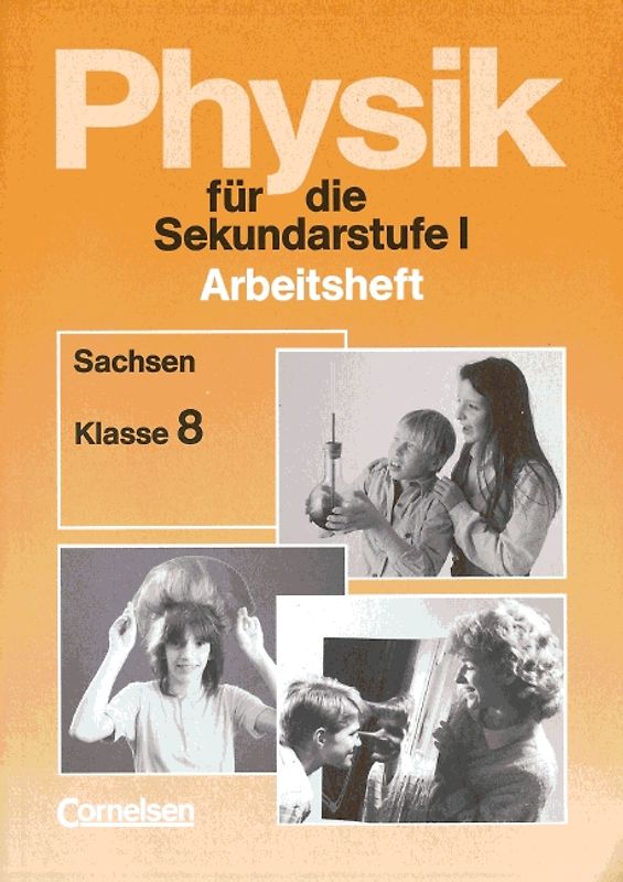 Physik für die Sekundarstufe I - Arbeitshefte - Bisherige Länderausgabe O: Sachsen / 8. Schuljahr - Arbeitsheft