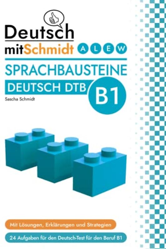 Sprachbausteine Deutsch DTB B1 - Deutsch-Test für den Beruf (Deutsch mit Schmidt): 24 Aufgaben zur Prüfungsvorbereitung