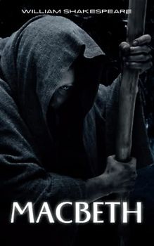 Macbeth: The Original 1623 Classic Shakespeare Play (Annotated)