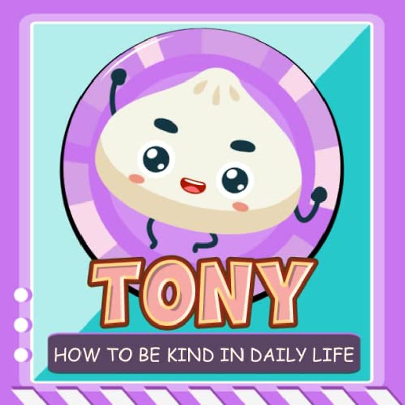 How To Be Kind In Daily Life: With easy-to-read, easy-to-understand words, close daily affairs through each page of the book will bring children an interesting and comfortable feeling.