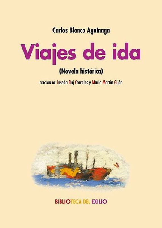 Viajes de ida : novela histórica