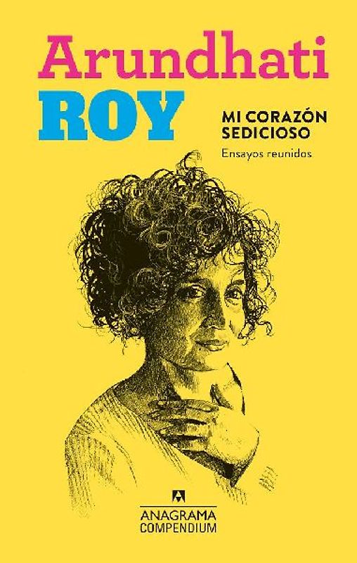 Mi Corazon Sedicioso. Ensayos Reunidos