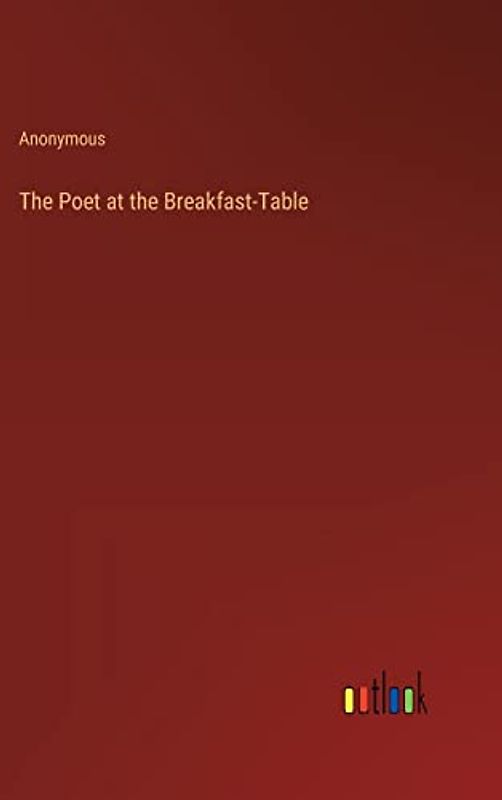 The Poet at the Breakfast-Table