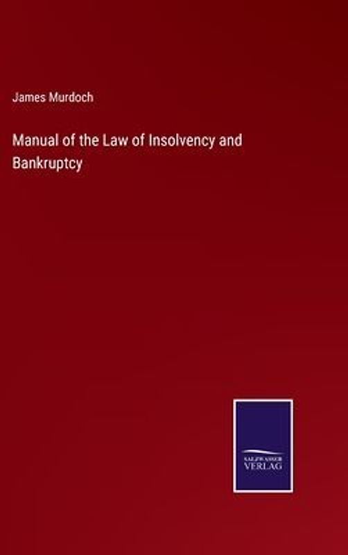 Manual of the Law of Insolvency and Bankruptcy