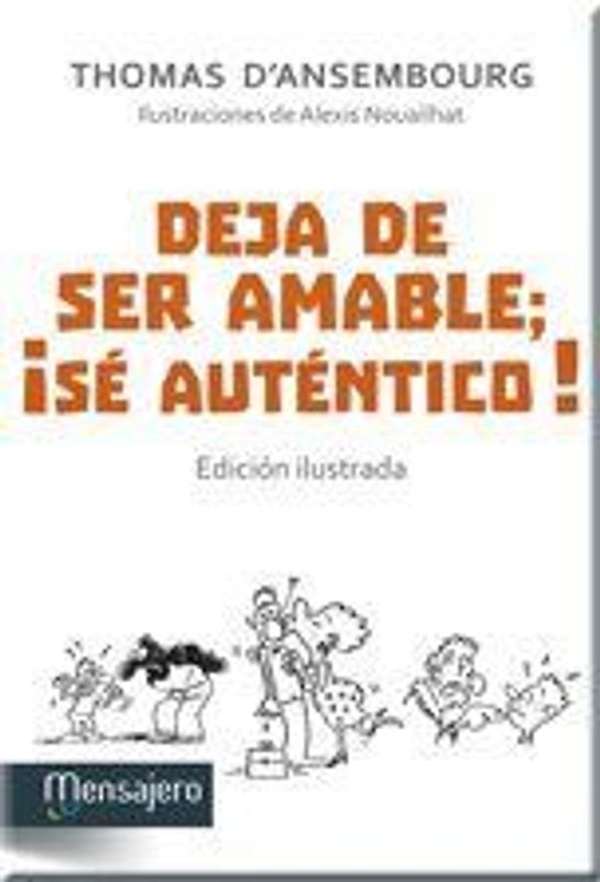 Deja de ser amable; ¡sé auténtico!