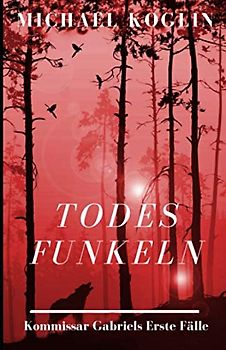 Todesfunkeln: Kommissar Gabriels Fälle