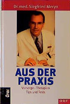 Aus der Praxis. Vorsorge - Therapien - Tips und Tests