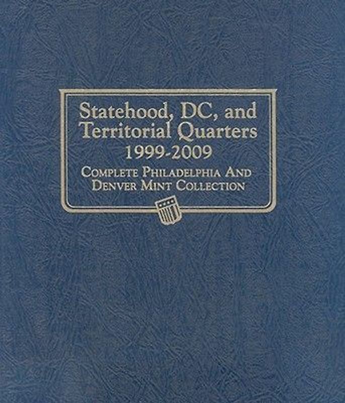 Whitman Classic(r) Coin Album - Statehood, D.C. & Territorial Quarters: 1999-2009 (P & D Mints)