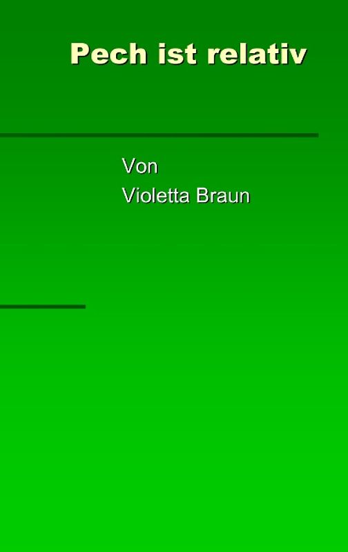 Pech ist relativ
