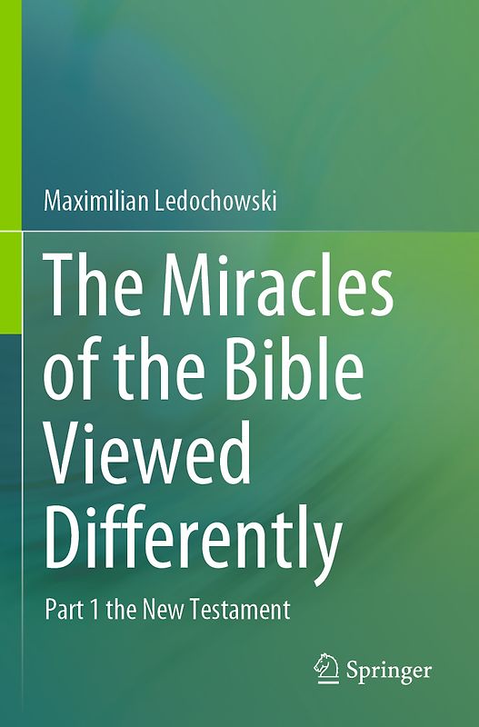 The Miracles of the Bible Viewed Differently