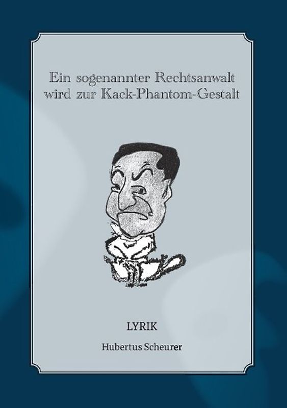 Ein sogenannter Rechtsanwalt wird zur Kack-Phantom-Gestalt