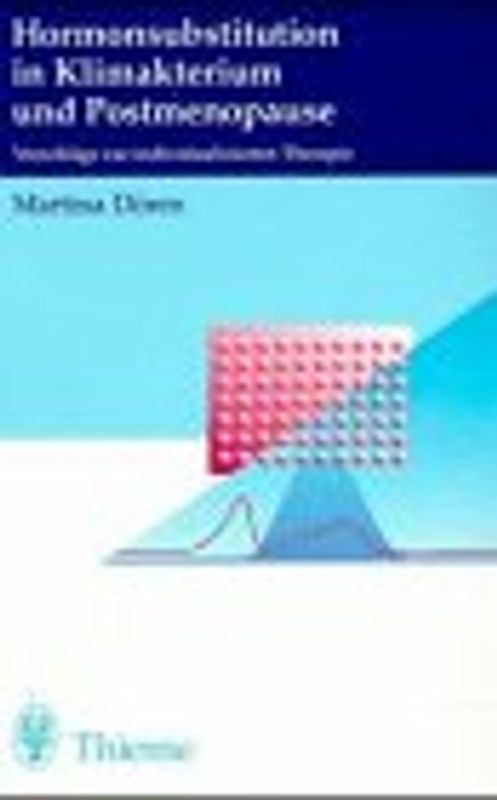 Hormonsubstitution im Klimakterium und Postmenopause. Anwendungen zur individualisierten Therapie