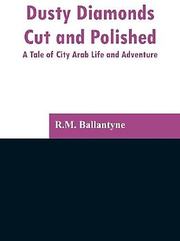 Dusty Diamonds Cut and Polished