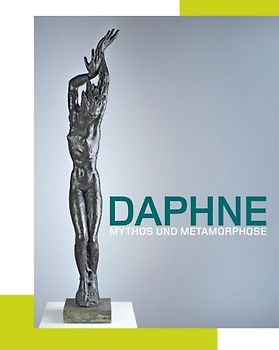 Daphne: Mythos und Metamorphose