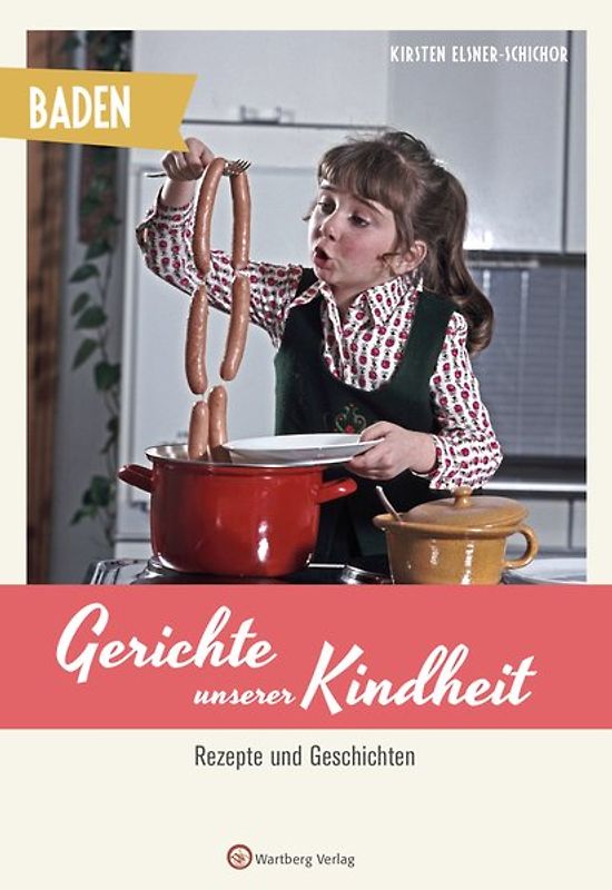 Baden - Gerichte unserer Kindheit