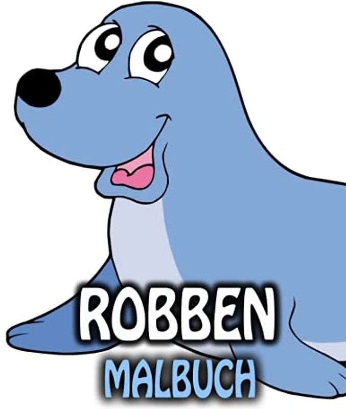 Robben Malbuch: Lustiger Schaf zum Ausmalen für Kinder, Jungen und Mädchen