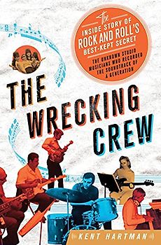 Wrecking Crew: The Inside Story of Rock and Roll's Best-Kept Secret