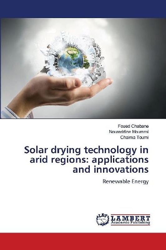 Solar drying technology in arid regions: applications and innovations