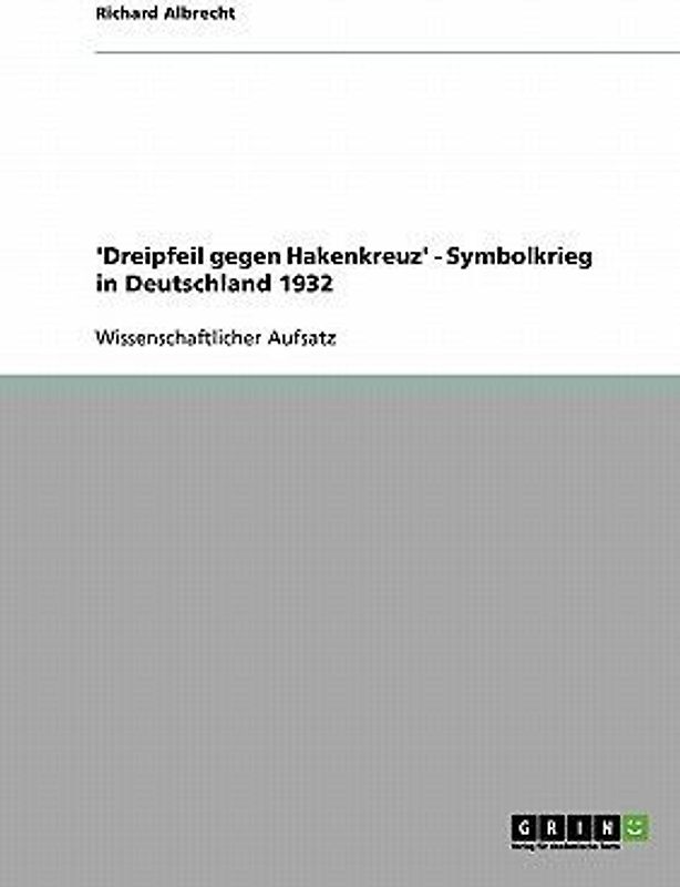 'Dreipfeil gegen Hakenkreuz' - Symbolkrieg in Deutschland 1932