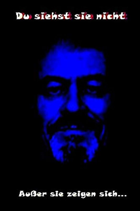 Du siehst sie nicht.: Außer sie zeigen sich...
