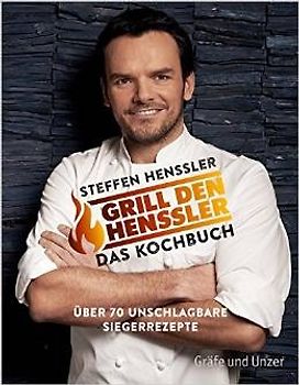 Grill den Henssler - Das Kochbuch