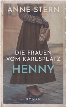 Die Frauen vom Karlsplatz: Henny - Anne Stern [Taschenbuch]