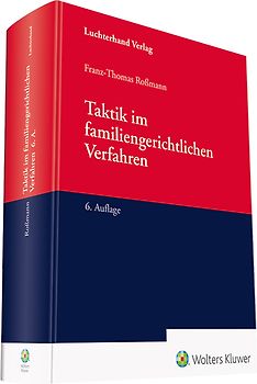 Taktik im familiengerichtlichen Verfahren