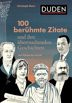 100 berühmte Zitate und ihre überraschenden Geschichten