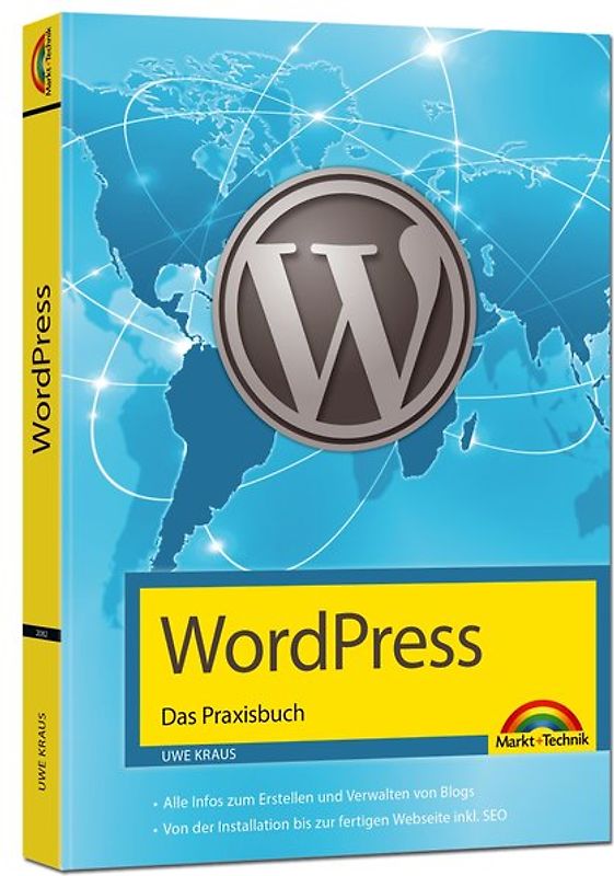 WordPress - Das Praxisbuch Schritt für Schritt installieren, konfigurieren, Waren verkaufen, Bloggen und vieles mehr