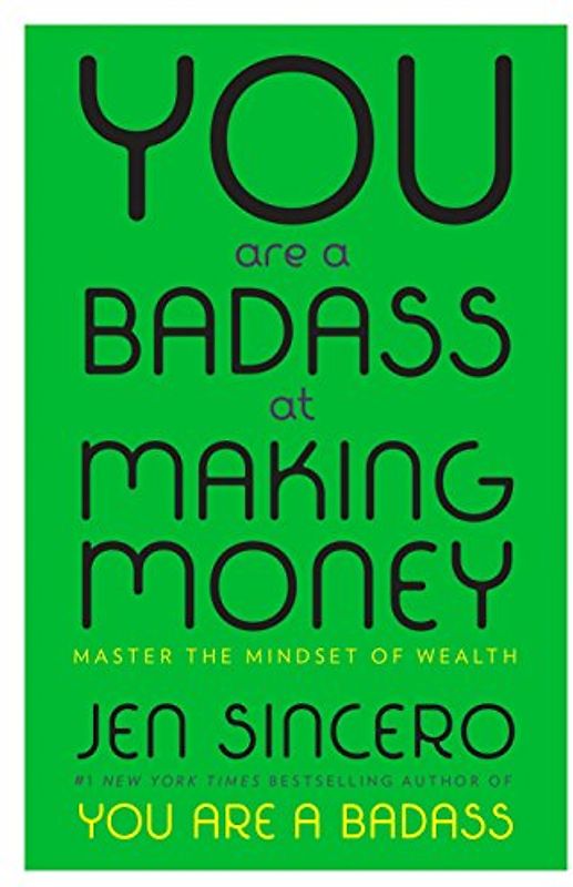 You Are a Badass at Making Money