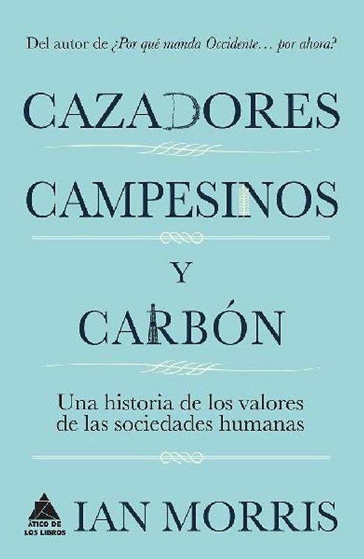 Cazadores, Campesinos Y Carbon