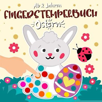 Ostern Fingerstempelbuch ab 2 Jahren: Fingerstempeln, Basteln, Malen und Ausschneiden - Bastelbuch ostern - Kinderbuch frühling und ostern Prickelset für Kinder Jungen & Mädchen