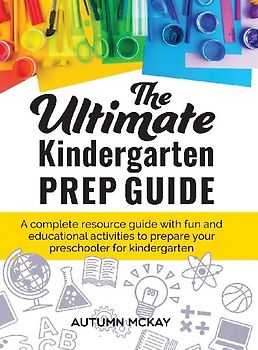 The Ultimate Kindergarten Prep Guide