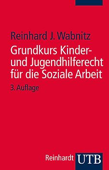 Grundkurs Kinder- und Jugendhilferecht für die Soziale Arbeit