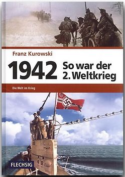 1942 – So war der 2. Weltkrieg