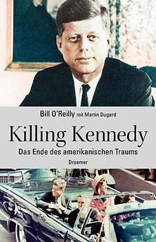Killing Kennedy. Das Ende des amerikanischen Traums
