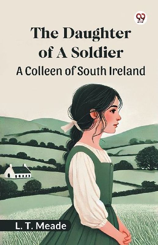 The Daughter Of A Soldier A Colleen of South Ireland