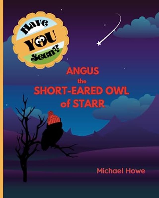 "Have YOU Seen?" Angus The Short-Eared Owl of Starr?