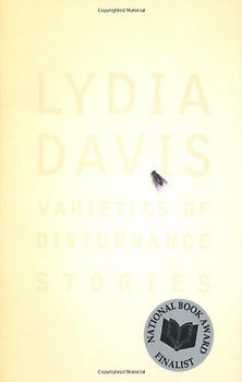 Varieties of Disturbance: Stories - Lydia Davis