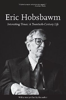 Interesting Times: A Twentieth-Century Life (Lives of the Left) - Hobsbawm, Eric J.